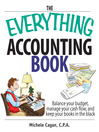 The Everything Accounting Book: Balance Your Budget, Manage Your Cash Flow, and Keep Your Books In The Black